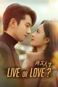 Live or Love (2025) ศัตรูคู่รัก