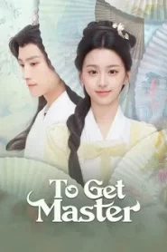 To Get Master (2025) กลยุทธ์หัวใจปราบจอมเย็นชา